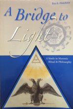 Cover art for A Bridge to Light: A Study in Masonic Ritual & Philosophy