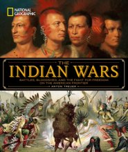 Cover art for National Geographic The Indian Wars: Battles, Bloodshed, and the Fight for Freedom on the American Frontier