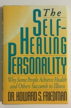 Cover art for The Self-Healing Personality: Why Some People Achieve Health and Others Succumb to Illness