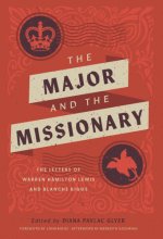 Cover art for The Major and the Missionary: The Letters Of Warren Hamilton Lewis And Blanche Biggs