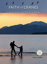 Cover art for Faith of Cranes: Finding Hope and Family in Alaska