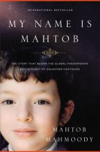 Cover art for My Name Is Mahtob: The Story that Began in the Global Phenomenon Not Without My Daughter Continues