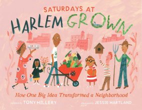 Cover art for Saturdays at Harlem Grown: How One Big Idea Transformed a Neighborhood