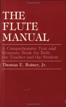 Cover art for The Flute Manual : A Comprehensive Text and Resource Book for Both the Teacher and the Student
