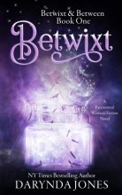 Cover art for Betwixt: A Paranormal Women's Fiction Novel (Betwixt & Between)