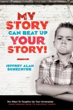 Cover art for My Story Can Beat Up Your Story: Ten Ways to Toughen Up Your Screenplay from Opening Hook to Knockout Punch