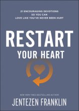 Cover art for Restart Your Heart: 21 Encouraging Devotions So You Can Love Like You've Never Been Hurt