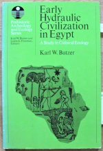 Cover art for Early Hydraulic Civilization in Egypt: A Study in Cultural Ecology (Prehistoric Archaeology and Ecology)