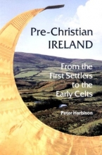 Cover art for Pre-Christian Ireland: From the First Settlers to the Early Celts (Ancient Peoples and Places)