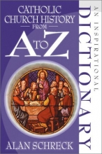 Cover art for Catholic Church History from A to Z: An Inspirational Dictionary