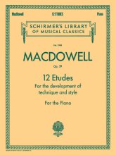 Cover art for MacDowell: 12 Etudes, Op. 39 (For the Development of Technique and Style)