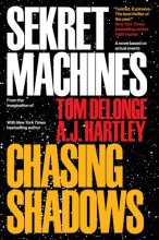 Cover art for Sekret Machines Book 1: Chasing Shadows (1) [Paperback] DeLonge, Tom; Hartley, AJ; Levenda, Peter and Semivan, Jim [Paperback] DeLonge, Tom; Hartley, AJ; Levenda, Peter and Semivan, Jim