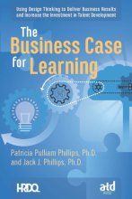 Cover art for The Business Case for Learning: Using Design Thinking to Deliver Business Results and Increase the Investment in Talent Development