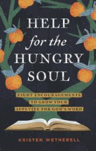 Cover art for Help for the Hungry Soul: Eight Encouragements to Grow Your Appetite for God's Word