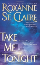 Cover art for Take Me Tonight (The Bullet Catchers, Book 3)