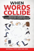 Cover art for When Words Collide: Resolving Insurance Coverage and Claims Disputes