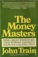 Cover art for The Money Masters: Nine Great Investors: Their Winning Strategies and How You Can Apply Them