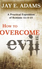 Cover art for How to Overcome Evil: A Practical Exposition of Romans 12: 14–21