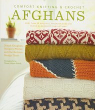 Cover art for Comfort Knitting and Crochet: Afghans: More Than 50 Beautiful, Affordable Designs Featuring Berroco's Comfort Yarn