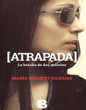 Cover art for Atrapada. La batalla entre dos mundos
