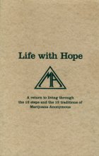 Cover art for Life With Hope: A Return to Living Through the Twelve Steps and Twelve Traditions of Marijuana Anonymous