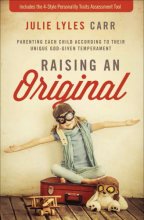 Cover art for Raising an Original: Parenting Each Child According to their Unique God-Given Temperament