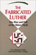 Cover art for The Fabricated Luther: The Rise and Fall of the Shirer Myth (Concordia Scholarship Today)