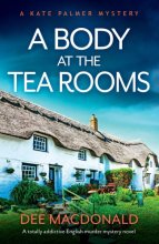 Cover art for A Body at the Tea Rooms: A totally addictive English murder mystery novel (A Kate Palmer Mystery)