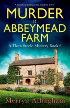 Cover art for Murder at Abbeymead Farm: A totally gripping cozy mystery novel (A Flora Steele Mystery)