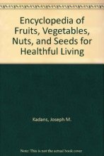 Cover art for Encyclopedia of Fruits, Vegetables, Nuts, and Seeds for Healthful Living