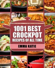 Cover art for Crock Pot: 1001 Best Crock Pot Recipes of All Time (Crockpot, Crockpot Recipes, Crock Pot Cookbook, Crock Pot Recipes, Crock Pot, Slow Cooker, Slow Cooker Recipes, Slow Cooker Cookbook, Cookbooks)