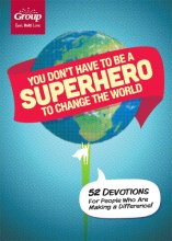 Cover art for You Don’t Have to Be a Superhero to Change the World: 52 Devotions for People Who Are Making a Difference!