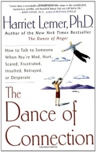 Cover art for The Dance of Connection: How to Talk to Someone When You're Mad, Hurt, Scared, Frustrated, Insulted, Betrayed, or Desperate