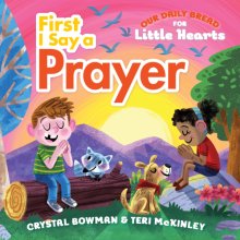 Cover art for First I Say a Prayer: (A Rhyming Board Book for Toddlers and Preschoolers Ages 1-3 with Prayers for Bedtime, Meals, and More) (Our Daily Bread for Little Hearts)