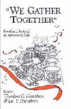 Cover art for We gather together: Food and festival in American life (American material culture and folklife)