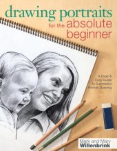 Cover art for Drawing Portraits for the Absolute Beginner: A Clear & Easy Guide to Successful Portrait Drawing (Art for the Absolute Beginner)