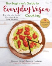 Cover art for The Beginner's Guide to Everyday Vegan Cooking: The Ultimate Starter Handbook for New Vegans