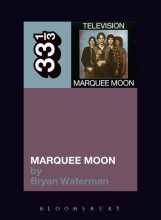 Cover art for Television's Marquee Moon (33 1/3)