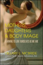 Cover art for Mothers, Daughters, and Body Image: Learning to Love Ourselves as We Are