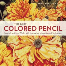 Cover art for The New Colored Pencil: Create Luminous Works with Innovative Materials and Techniques
