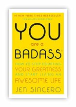 Cover art for You Are a Badass: How to Stop Doubting Your Greatness and Start Living an Awesome Life