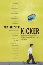 Cover art for And Here's the Kicker: Conversations With 21 Top Humor Writers on Their Craft