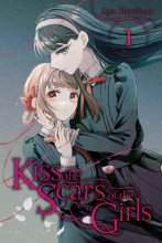 Cover art for Kiss the Scars of the Girls, Vol. 1 (Volume 1) (Kiss the Scars of the Girls, 1)