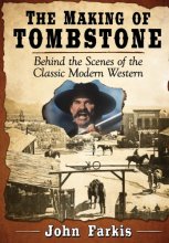 Cover art for The Making of Tombstone: Behind the Scenes of the Classic Modern Western