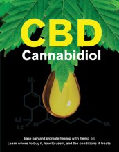 Cover art for CBD Cannabidiol: Ease Pain and Promote Healing With Hemp Oil. Learn Where to Buy It, How to Use It, and the Conditions It Treats.