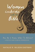 Cover art for Women, Leadership, and the Bible: How Do I Know What to Believe? A Practical Guide to Biblical Interpretation