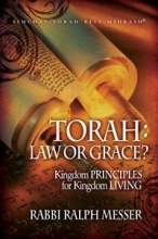 Cover art for Torah:Law or Grace? Kingdom PRINCIPLES for Kingdom LIVING