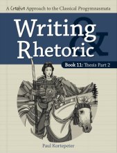 Cover art for Writing & Rhetoric Book 11: Thesis Part 2 (Student Edition)