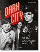 Cover art for Dark City: The Real Los Angeles Noir