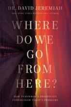 Cover art for Where Do We Go from Here?: How Tomorrow's Prophecies Foreshadow Today's Problems